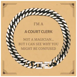 Badass Court Clerk Gifts, I'm Court Clerk not a magician, Sarcastic Cuban Link Chain Bracelet for Court Clerk Birthday Christmas for  Men, Women, Friends, Coworkers