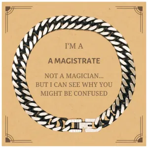 Badass Magistrate Gifts, I'm Magistrate not a magician, Sarcastic Cuban Link Chain Bracelet for Magistrate Birthday Christmas for  Men, Women, Friends, Coworkers