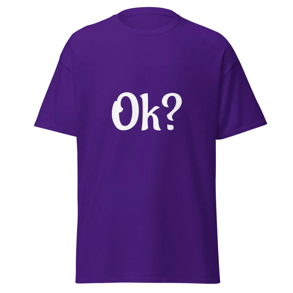 The Ok? | Men’s Classic Tee